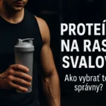 Proteín na rast svalov: ako vybrať ten správny