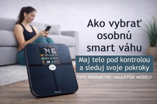 Ako vybrať smart váhu - Recenzie, porovnania a tipy na výber