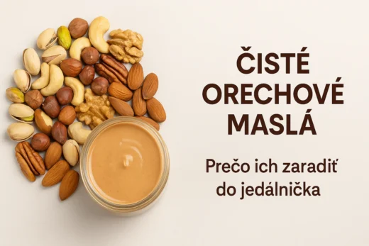Orechové maslá: prečo sa oplatí siahnuť po tých čistých