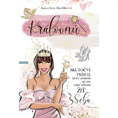 Od Popolušky po kráľovnú
Katarína Havlíková