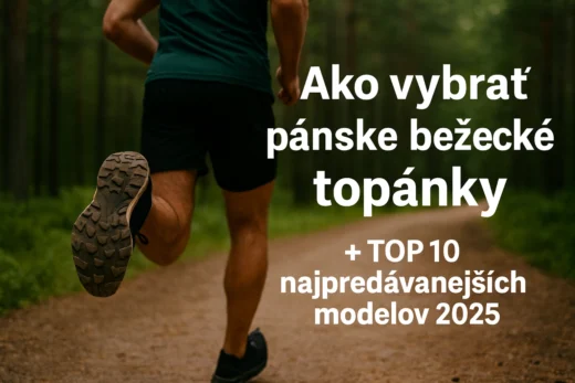 Ako vybrať pánske bežecké topánky + TOP 10 modelov roku 2025