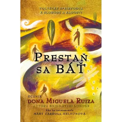 Prestaň sa báť
Miguel Ruiz
