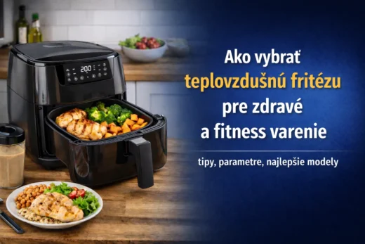 Teplovzdušná fritéza: ideálne varenie pre šport, fitness a zdravie