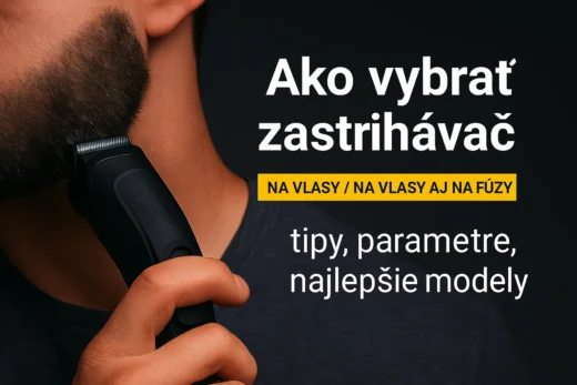 Ako vybrať zastrihávač - TOP modely na vlasy aj fúzy