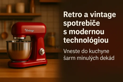 Retro a vintage spotrebiče pre štýlovú modernú kuchyňu