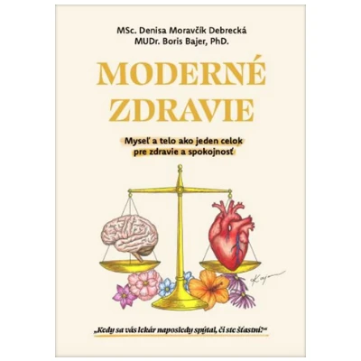 Denisa Moravčík Debrecká, Boris Bajer - Moderné zdravie