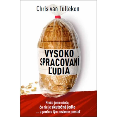Chris van Tulleken - Vysoko spracovaní ľudia