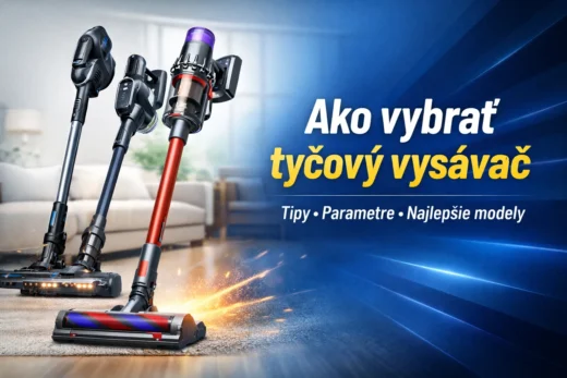 Ako vybrať tyčový vysávač