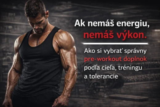 Pre-workout doplnky: nakopávače a pumpy - ako si vybrať správne