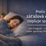 Záťažová deka: ako funguje a prečo zlepšuje spánok